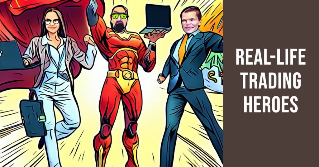 Real-Life Trading Heroes Case Studies