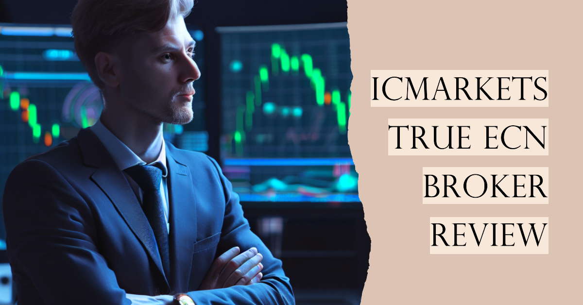 Icmarkets True ECN Broker Review