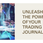 Unleashing the Power of a Forex Trading Journal: The Secret Weapon for Your Trading Success!