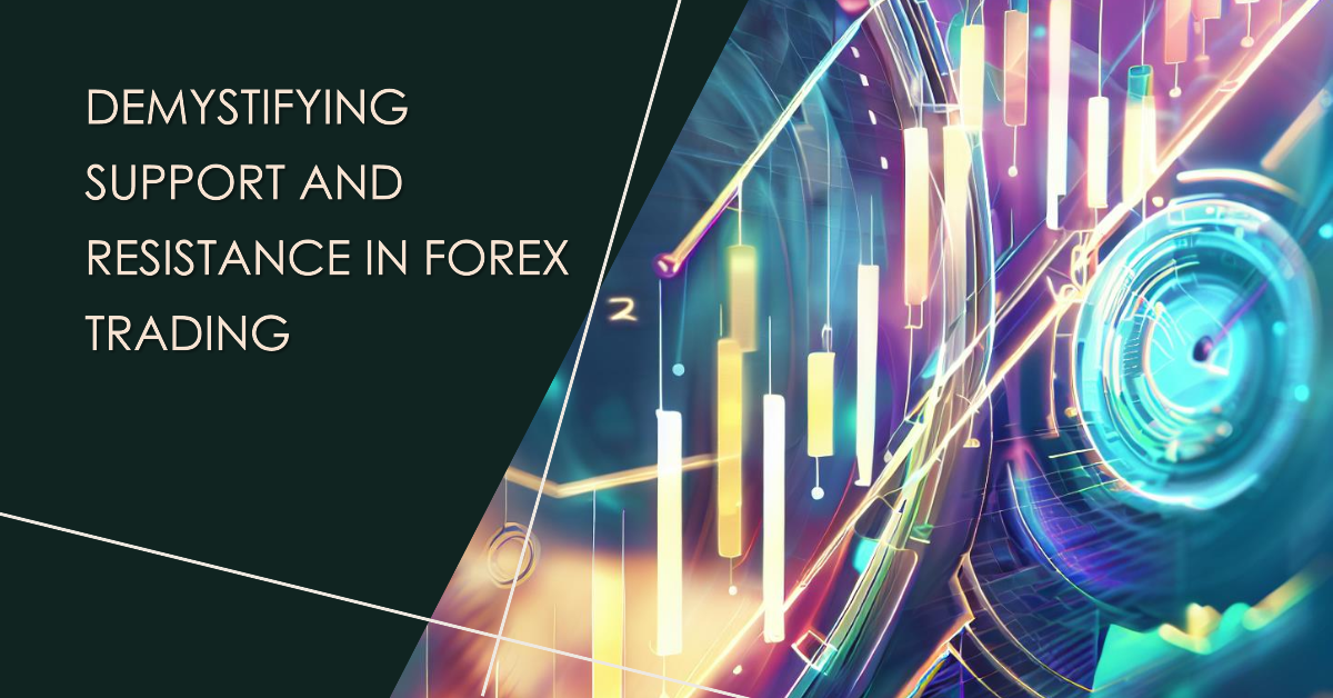Demystifying Support and Resistance in Forex Trading