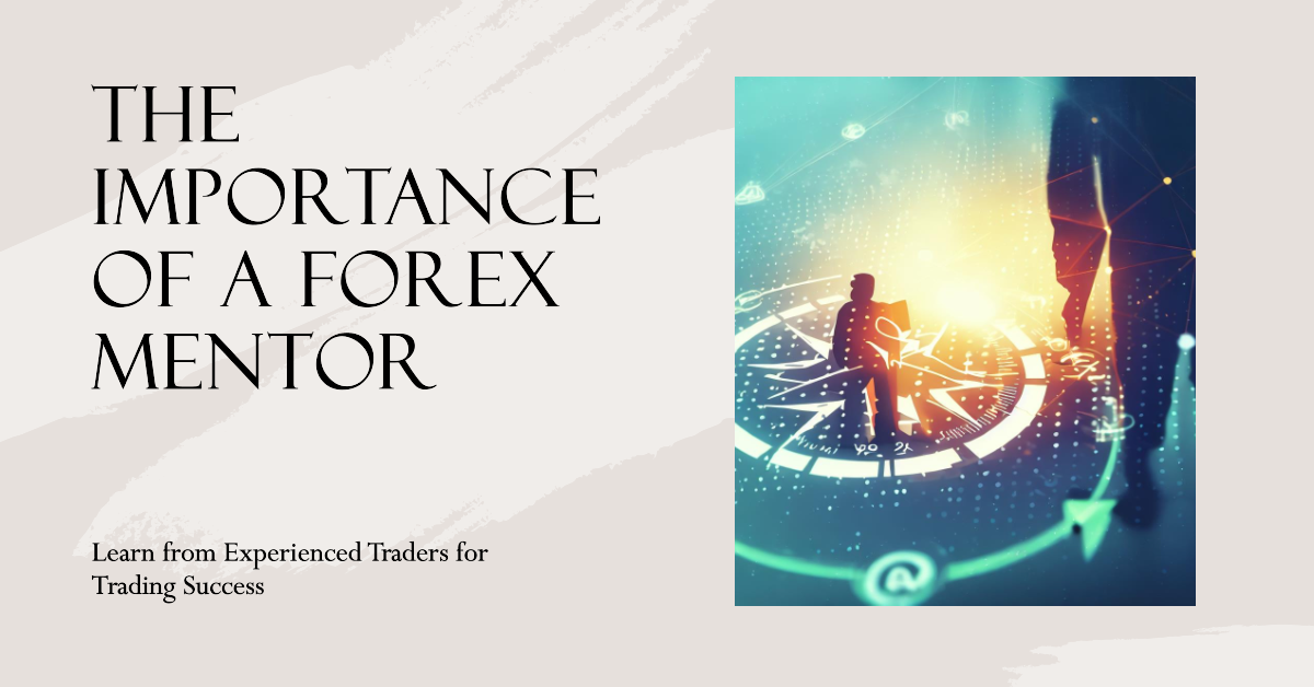 The Importance of Having a Forex Trading Mentor