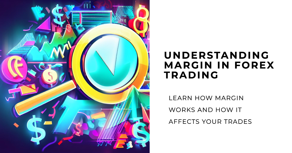 Understanding the Concept of Margin in Forex Trading