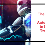 The Magic of Automation: Benefits of Using Forex Trading Robots and AI-based Systems
